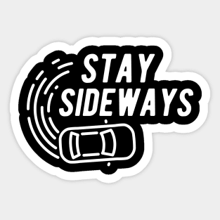 Drifting - Stay Sideways Sticker